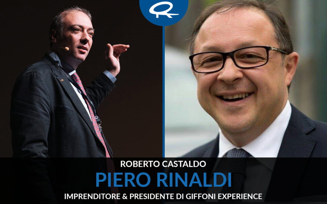 Intervista a Piero Rinaldi – Imprenditore & Presidente di Giffoni Experience