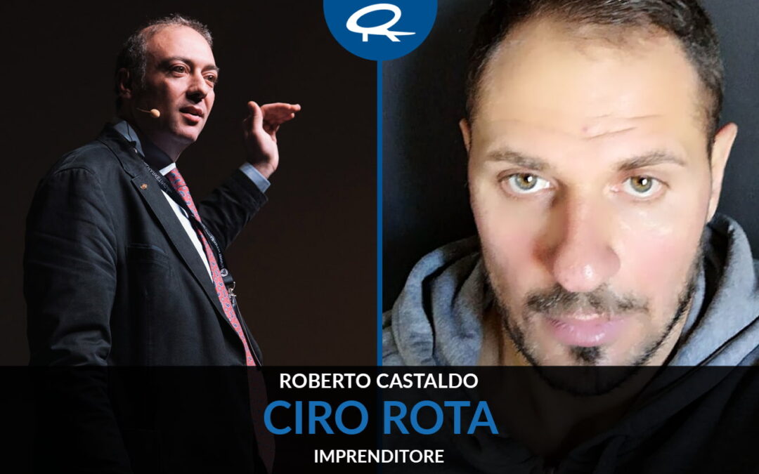 Intervista a Ciro Rota – Imprenditore